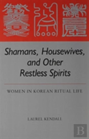 Shamans, Housewives And Other Restless Spirits