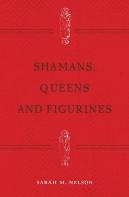Shamans, Queens, And Figurines