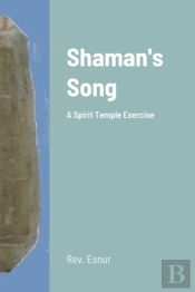 Shaman'S Song: A Spirit Temple Exercise