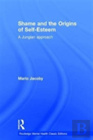 Shame And The Origins Of Self-Esteem