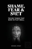 Shame, Fear And Sh!T
