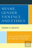 Shame, Gender Violence, And Ethics