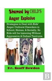 Shamed By Child'S Anger Explosive: Strat