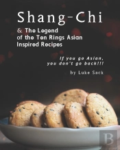 Shang-Chi & The Legend Of The Ten Rings Asian Inspired Recipes