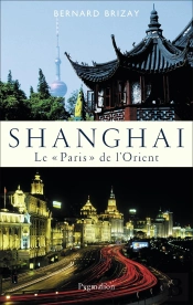 Shanghai ; Le 'Paris' De L'Orient