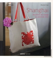 Shanghaï ; Souvenirs De Voyage Au Point De Croix