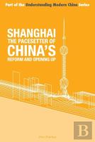 Shanghai The 'Pacesetter' Of China'S Reform And Opening Up