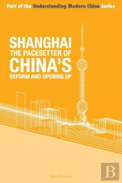 Shanghai The 'Pacesetter' Of China'S Reform And Opening Up