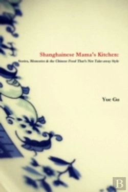 Bertrand.pt - Shanghainese Mama'S Kitchen: Stories, Memories & The Chinese Food That'S Not Take-Away Style