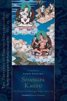 Shangpa Kagyu: The Tradition Of Khyungpo Naljor, Part Two