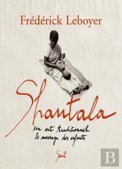 Shantala ; Un Art Traditionnel : Le Massage Des Enfants