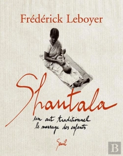 Bertrand.pt - Shantala ; Un Art Traditionnel : Le Massage Des Enfants