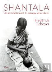 Shantala ; Un Art Traditionnel, Le Massage Des Enfants