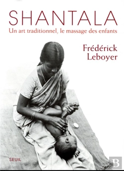 Bertrand.pt - Shantala ; Un Art Traditionnel, Le Massage Des Enfants