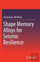 Shape Memory Alloys For Seismic Resilience