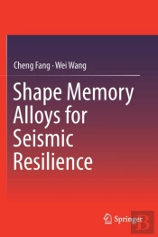 Shape Memory Alloys For Seismic Resilience