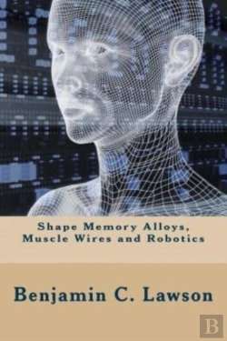 Bertrand.pt - Shape Memory Alloys, Muscle Wires And Robotics