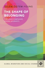 Shape Of Belonging For Unaccompanied Young Migrants