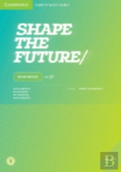 Shape The Future. Workbook. Level 1