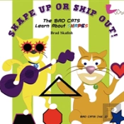 Shape Up Or Ship Out! The Bad Cats Learn About Shapes