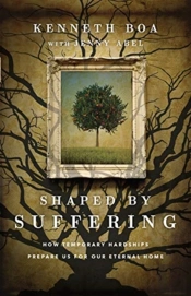 Shaped By Suffering Â€“ How Temporary Hardships Prepare Us For Our Eternal Home