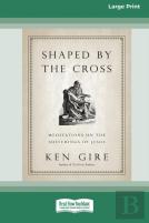 Shaped By The Cross