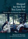 Shaped By The End You Live For