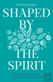 Shaped By The Spirit