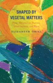 Shaped By Vegetal Matters