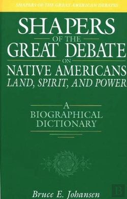 Bertrand.pt - Shapers Of The Great Debate On Native Americans--Land, Spirit, And Power