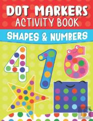 Shapes And Numbers Dot Markers Activity Book