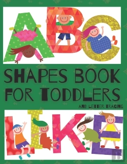 Bertrand.pt - Shapes Book For Toddlers (And Letter Tracing - Abc Like)