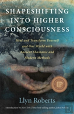 Bertrand.pt - Shapeshifting Into Higher Consciousness Â€“ Heal And Transform Yourself And Our World With Ancient Shamanic And Modern Methods