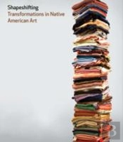 Shapeshifting - Transformations In Native American Art