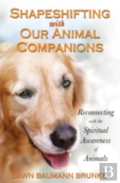 Shapeshifting With Our Animal Companions