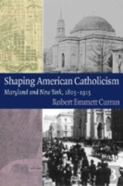 Shaping American Catholicism