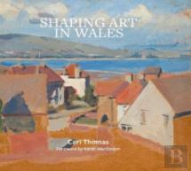 Shaping Art In Wales