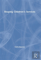 Shaping Children'S Services