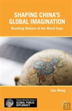 Bertrand.pt - Shaping Chinaâ€™S Global Imagination