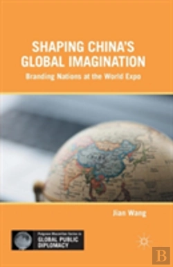 Bertrand.pt - Shaping Chinaâ€™S Global Imagination