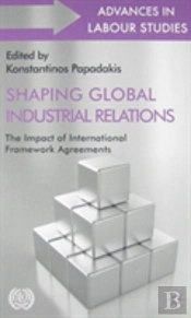 Shaping Global Industrial Relations