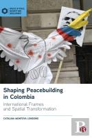 Shaping Peacebuilding In Colombia