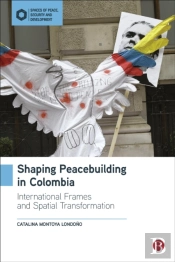 Shaping Peacebuilding In Colombia