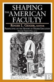 Shaping The American Faculty