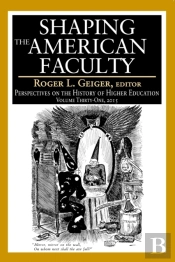 Shaping The American Faculty