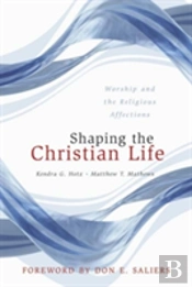 Shaping The Christian Life