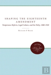 Shaping The Eighteenth Amendment
