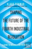 Shaping The Future Of The Fourth Industrial Revolution