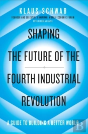 Shaping The Future Of The Fourth Industrial Revolution