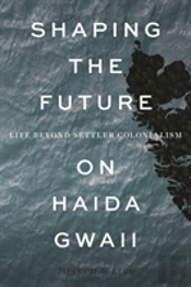Shaping The Future On Haida Gwaii